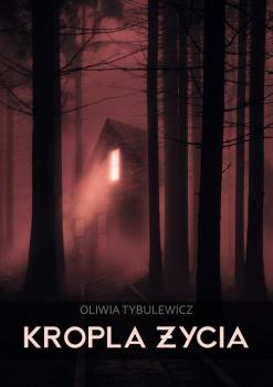 Kropla Życia - Oliwia Tybulewicz 