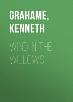 Wind In The Willows - Kenneth Grahame 