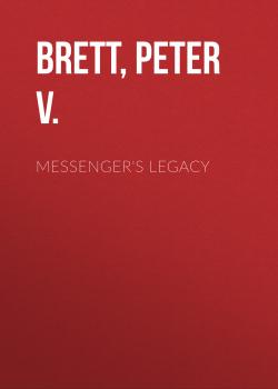 Messenger's Legacy - Peter V. Brett 