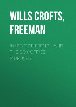 Inspector French and the Box Office Murders - Freeman Wills Crofts 