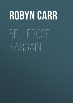 Bellerose Bargain - Робин Карр 