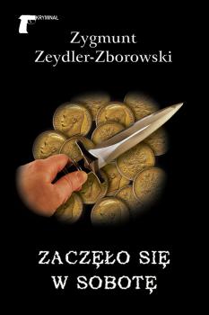 Zaczęło się w sobotę - Zygmunt Zeydler-Zborowski Kryminał