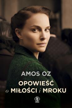Opowieść o miłości i mroku - Amos  Oz Biografie i powieści biograficzne