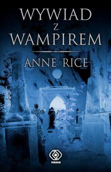 Wywiad z wampirem - Anne  Rice horror