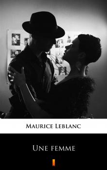Une femme - Leblanc Maurice 