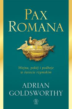 Pax Romana - Adrian  Goldsworthy Historia