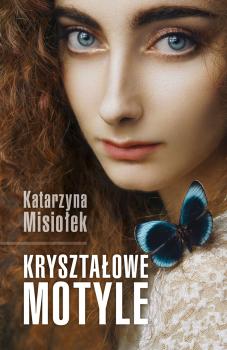Kryształowe motyle - Katarzyna Misiołek 