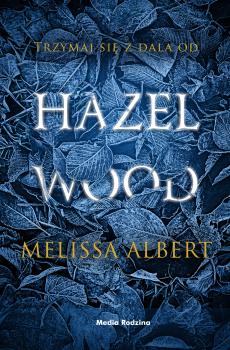 Hazel Wood - Melissa  Albert Hazel Wood
