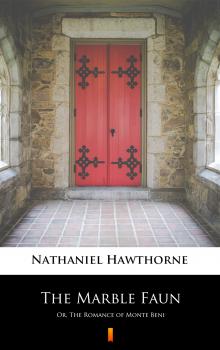 The Marble Faun - Hawthorne Nathaniel 