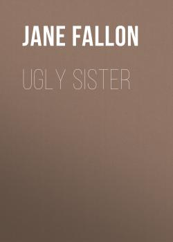 Ugly Sister - Jane  Fallon 