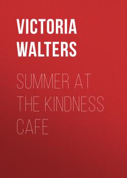 Summer at the Kindness Cafe - Victoria Walters 