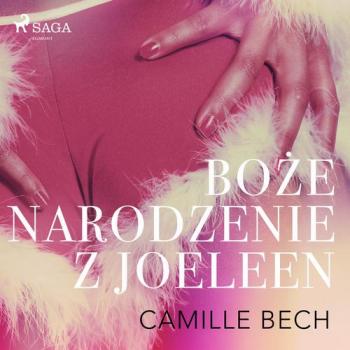 Boże Narodzenie z Joeleen - opowiadanie erotyczne - Camille Bech 