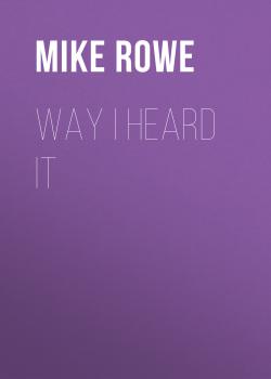 Way I Heard It - Mike Rowe 