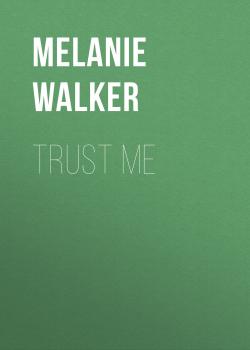 Trust Me - Melanie Walker 