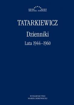 Dzienniki. Tom I. Lata 1944–1960 - Władysław Tatarkiewicz 