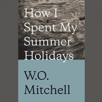 How I Spent My Summer Holidays - W. O. Mitchell 