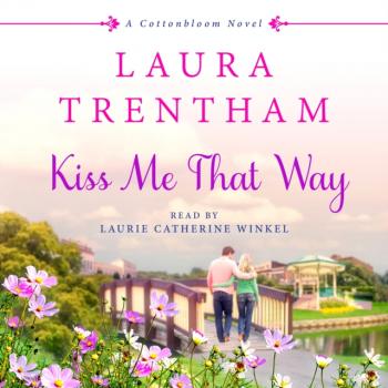 Kiss Me That Way - Laura Trentham Cottonbloom