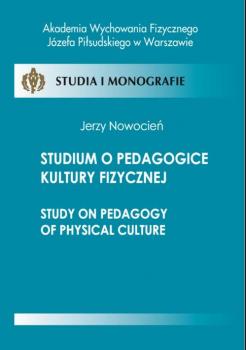 Studium o pedagogice kultury fizycznej - Jerzy Nowocień Studia i Monografie