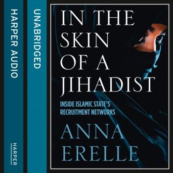 In the Skin of a Jihadist - Anna Erelle 