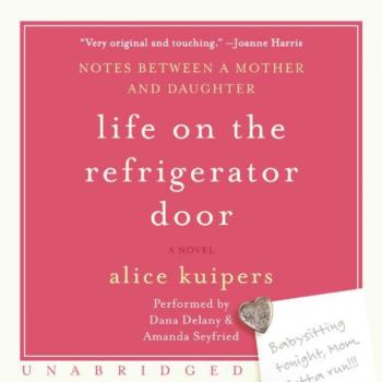 Life on the Refrigerator Door - Alice  Kuipers 