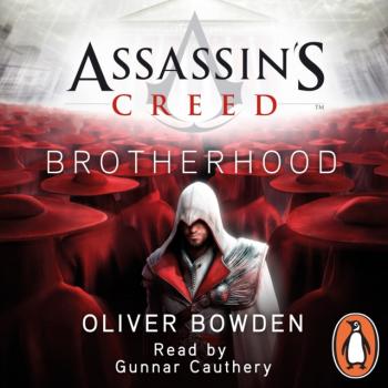 Brotherhood - Oliver  Bowden Assassin's Creed