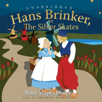 Hans Brinker - Mary Mapes Dodge 