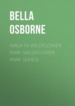 Walk in Wildflower Park (Wildflower Park Series) - Bella Osborne Wildflower Park Series