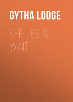 She Lies in Wait - Gytha Lodge 