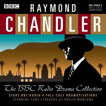 Raymond Chandler: The BBC Radio Drama Collection - Raymond Chandler 