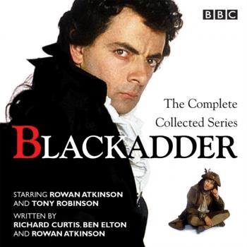 Blackadder: The Complete Collected Series - Ben Elton 