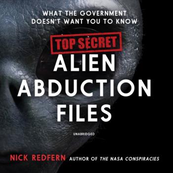Top Secret Alien Abduction Files - Nick  Redfern 