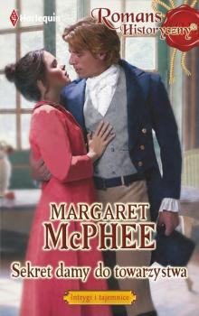 Sekret damy do towarzystwa - Margaret McPhee ROMANS HISTORYCZNY