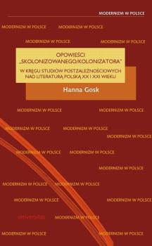 OpowieÅ›ci skolonizowanego/kolonizatora - Hanna Gosk Modernizm w Polsce
