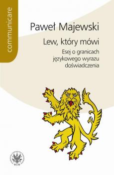 Lew, ktÃ³ry mÃ³wi - PaweÅ‚ Majewski Communicare - historia i kultura