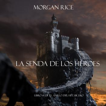 La Senda De Los Héroes - Морган Райс El Anillo del Hechicero