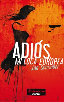 Adiós, mi loca europea - Joe  Schreiber Ficción oscura