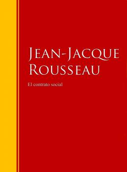 El contrato social - Жан-Жак Руссо Biblioteca de Grandes Escritores