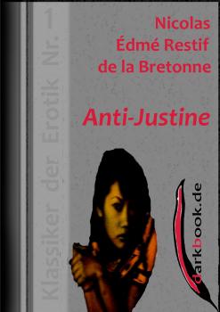 Anti-Justine - Nicolas Edme Restif de la Bretonne Klassiker der Erotik