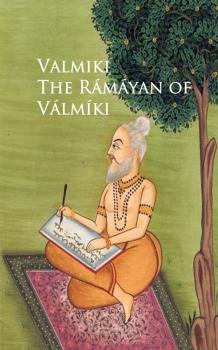 The Ramayan of Valmiki - Valmiki 