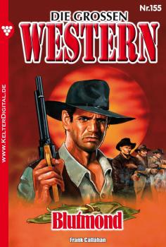 Die großen Western 155 - Frank Callahan Die großen Western
