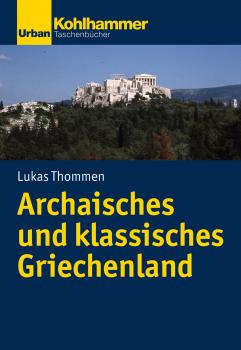 Archaisches und klassisches Griechenland - Lukas  Thommen 