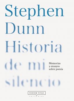 Historia de mi silencio - Stephen  Dunn 