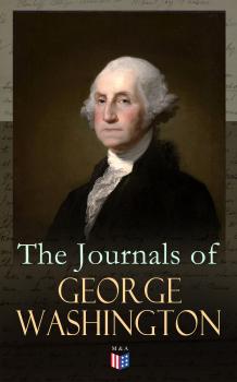 The Journals of George Washington - George Washington 