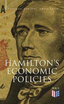 Hamilton's Economic Policies - Hamilton Alexander 