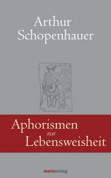 Aphorismen zur Lebensweisheit - Georg  Schwikart Klassiker der Weltliteratur