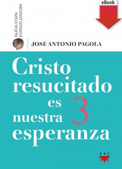 Cristo resucitado es nuestra esperanza - JosÃ© Antonio Pagola Elorza Biblioteca Pagola