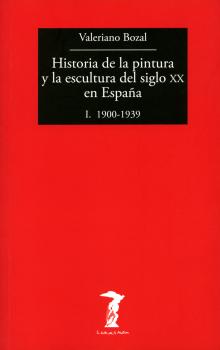 Historia de la pintura y la escultura del siglo XX en EspaÃ±a - Vol. I - Valeriano Bozal La balsa de la Medusa