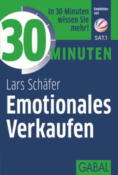 30 Minuten Emotionales Verkaufen - Lars  Schafer 30 Minuten