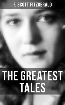The Greatest Tales of F. Scott Fitzgerald - Ð¤Ñ€ÑÐ½ÑÐ¸Ñ Ð¡ÐºÐ¾Ñ‚Ñ‚ Ð¤Ð¸Ñ†Ð´Ð¶ÐµÑ€Ð°Ð»ÑŒÐ´ 