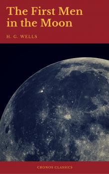The First Men in the Moon (Cronos Classics) - Ð“ÐµÑ€Ð±ÐµÑ€Ñ‚ Ð£ÑÐ»Ð»Ñ 